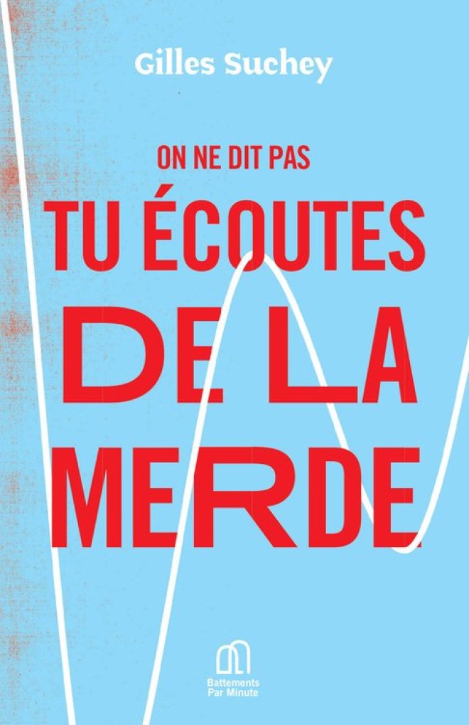 Couverture du livre On ne dit pas tu écoutes de la merde